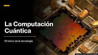 Descubriendo la Computación Cuántica El Futuro de la Tecnología [upl. by Langley]