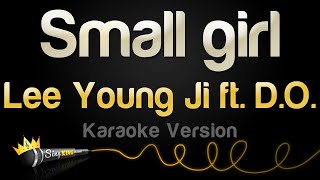 Lee Young Ji  DO  Small girl Karaoke Version [upl. by Buschi208]