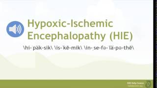 How Do You Pronounce HypoxicIschemic Encephalopathy HIE [upl. by Aidnis626]