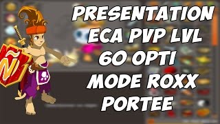 DOFUS  PRESENTATION ECA PVP LVL 60 OPTI STUFF COUTEUX  ROXX [upl. by Ietta189]