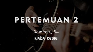 PERTEMUAN 2  KARAOKE GITAR AKUSTIK NADA CEWE  FEMALE [upl. by Nillor]