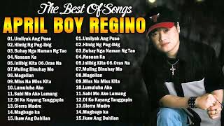 April Boy Regino Greatest Shit 🎸 April boy Songs Of all Time ✨Nonstop medley Love Songs 60s lumang [upl. by Aniroz]