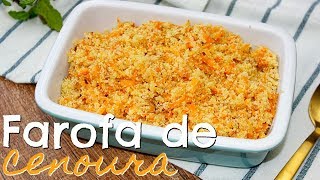 Farofa de Cenoura Fácil e Saborosa  Menu de Nutri [upl. by Egiedan]