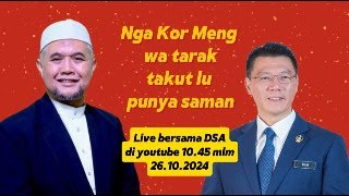 live 26102024 Nga Kor Meng wa tarak takut lu punya saman [upl. by Sherurd]