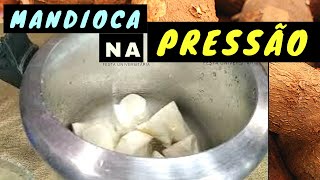 Como Cozinhar Mandioca na panela de pressão  Aipim  Macaxeira [upl. by Alarice]