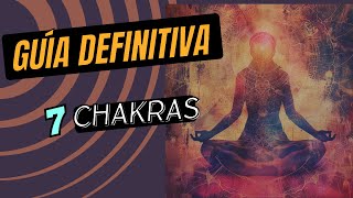 Guía Definitiva de los 7 Chakras para Principiantes [upl. by Gough]