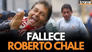 ÚLTIMO MINUTO  FALLECE ROBERTO CHALE [upl. by Bixler]