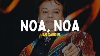 Juan Gabriel  El Noa Noa Letra  vamos al noa noa noa [upl. by Lias]