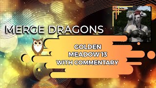 Merge Dragons  Golden Meadow 13 🌟🌟🌟 [upl. by Inhoj]