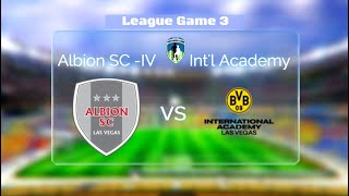 Albion SC IV vs International Academy  Las Vegas U12 League game 3 [upl. by Ajssatan]