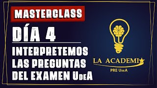 Masterclass Día 4 Interpretemos las preguntas del examen UdeA [upl. by Ahsanat473]