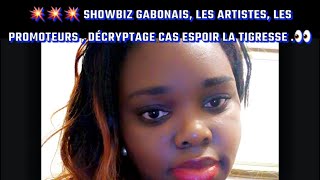 💥💥💥 Showbiz Gabonais les artistes les promoteurs  décryptage cas Espoir la Tigresse  Tagacia [upl. by Ruhnke]