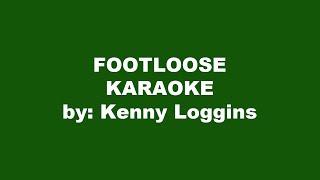 Kenny Loggins Footloose Karaoke [upl. by Esiled84]