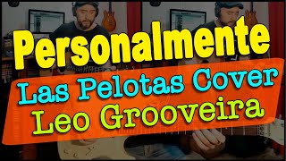 ¨LAS PELOTAS¨ Cover ¨PERSONALMENTE¨ [upl. by Quincey]