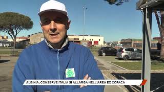 Albinia Conserve Italia acquisisce larea ex Copaca [upl. by Uuge]