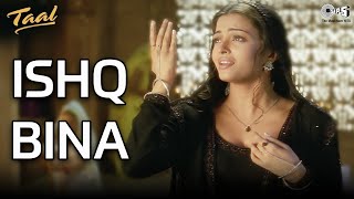 Ishq Bina  Taal  Aishwarya Rai Akshaye  Anuradha Sriram Sujatha Sonu Nigam A R Rahman [upl. by Anetsirhc]