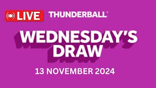 National Lottery Thunderball draw live tonight results from Wednesday 13 Nov 2024  thunderball [upl. by Ennyroc]