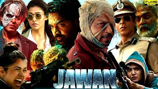 Jawan Full Movie  Shah Rukh Khan  Nayanthara  Vijay Sethupathi  Sunil Grover  Review amp Facts HD [upl. by Hengel]