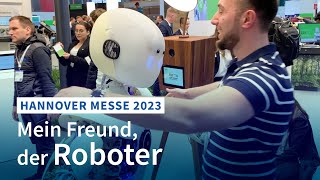 Rundgang auf der Hannover Messe 2023 Mein Freund der Roboter [upl. by Mutat]