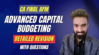 Advanced Capital Budgeting Revision  Detailed with Questions  CA Final AFM  Pratik Jagati [upl. by Encratia]