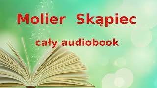 Molier Skąpiec cały audiobook  darmowy AUDIOBOOK LEKTURA [upl. by Yditsahc]