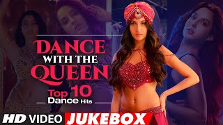 Dance with the Queen Top 10 Dance Hits Video Jukebox  Nora Fatehi Video Songs Collection [upl. by Christa]