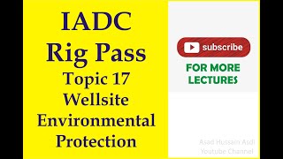 Lecture 17 IADC Rig Pass Course Topic Wellsite Environmental Protection [upl. by Derinna129]