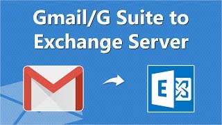 How to Migrate Gmail or G Suite to Exchange 2016 On Premise or Hosted Online Server [upl. by Auqinom193]