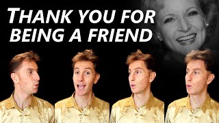 Thank You For Being a Friend Golden Girls Theme  a cappella [upl. by Evetta]