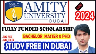 Amity University Dubai Fully Funded Scholarship 202425┃Study Free in Dubai┃Dubai Scholarship uae [upl. by Irihs]