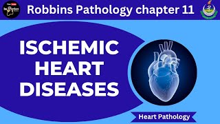 Ischemic Heart DiseaseRobbins Pathology chapter 11Heart pathology pathology robbinsmbbslectures [upl. by Dannon462]