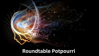 Roundtable Potpourri [upl. by Aicilas]