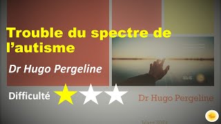 Trouble du spectre de lautisme  Dr Hugo PERGELINE [upl. by Tayib529]