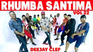 RHUMBA SANTIMA VOL 22 BY DEEJAY CLEF ft zaiko langalangkoffifelix wazekwafallyferre golamadilu [upl. by Hnoj]