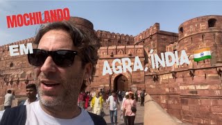 Explorando Agra com direito a CHURRASCO INDIANO 🇮🇳  Agra além do Taj Mahal [upl. by Buine]