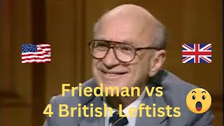 4 vs 1  Milton Friedman faces FOUR British Leftists in HEATED Debate 1980 [upl. by Scheider]