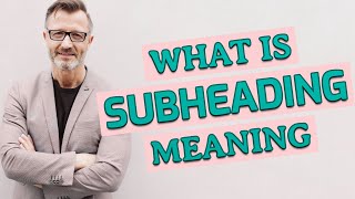 Subheading  Meaning of subheading [upl. by Gilletta]