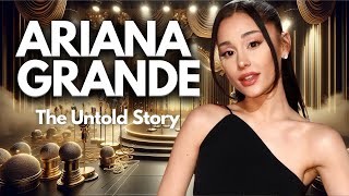 ARIANA GRANDE The Untold Story [upl. by Kissie55]