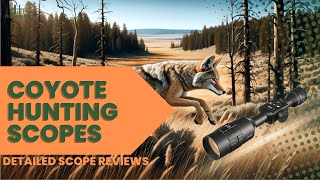 Field Tested Best Coyote Hunting Thermal Scopes of 2024 [upl. by Watkins]