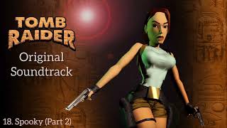 18 Spooky Part 2  Tomb Raider 1 OST Original Soundtrack [upl. by Annenn629]