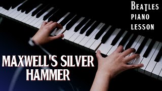 Maxwells Silver Hammer Piano Tutorial Full Song Beginner Beatles Lesson [upl. by Shaughn]