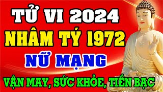 Tử vi tuổi NHÂM TÝ 1972 Nữ mạng năm 2024  Xem Vận may sức khỏe may mắn hay vận hạn ra sao [upl. by Jewelle]