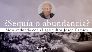 ¿Sequía o abundancia entrevista con Josep Pàmies [upl. by Hilliary]