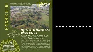 118 Sylvain PaysanÉcologue 33 Balade sur les 4 hectares de la ferme 🦉 Le Soleil des Ptits [upl. by Wack]