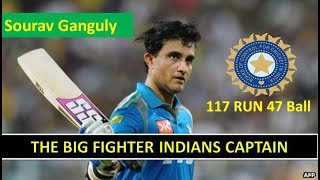 Sourav Ganguly 117 Run 47 Ball  Ganguly 117 Run in 47 Ball Great Fighting innings Sourav Ganguly [upl. by Wilen991]