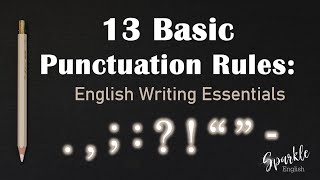 13 Basic Punctuation Rules in English  Essential Writing Essential Series amp Punctuation Guide [upl. by Nnaeoj375]