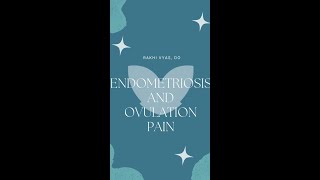 Endometriosis and Ovulation Pain  Dr Rakhi Vyas DO  Pelvic Rehabilitation Medicine [upl. by Otipaga]