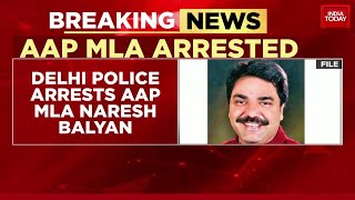 Breaking News Delhi AAP MLA Naresh Balyan Arrested In Extortion Case Audio With Gangster Released [upl. by Eylk388]