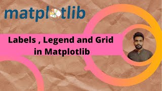 Tutorial 3  Labels  Legend amp Grid in Matplotlib [upl. by Eul390]