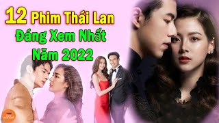 12 Siêu Phẩm Phim Thái Lan Mới Nhất Đáng Xem Nhất Đã Công Chiếu Năm 2022  Mọt Hoa Ngữ [upl. by Iteerp]